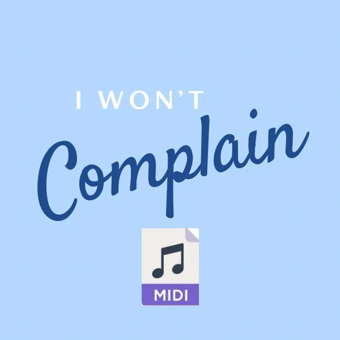 I Won't Complain MIDI cover